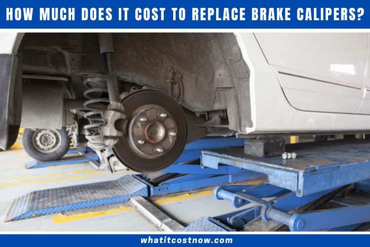How Much Does it Cost to Replace Brake Calipers